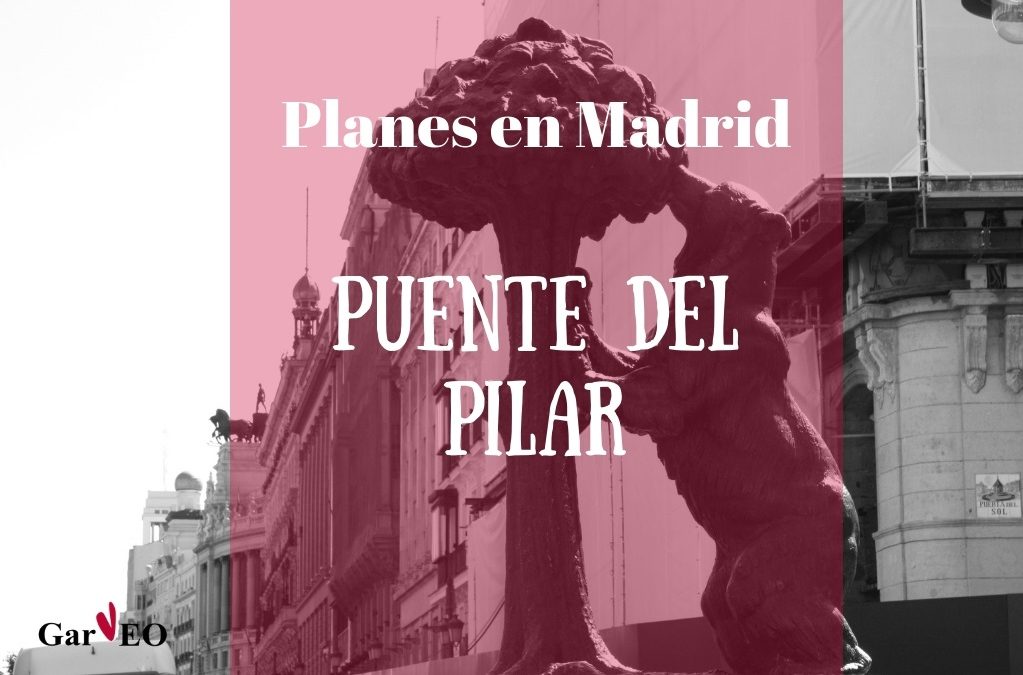 10 planes gratis en Madrid para el Puente del Pilar